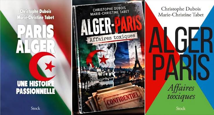 كشفت مستور دوائر القرار.. كتاب الفرنسي “أفير توكسيك” يضع النظام الجزائري في قفص الاتهام